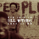 Lean On Me: Best Of Bill Withers & Live At Carnegie Hall & Still Bill & Essential Bill Withers