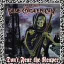 Don't Fear The Reaper: Best Of Blue Oyster Cult & Extraterrestrial Live & Secret Treaties & Spectres