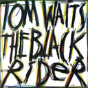 Small Change (2017 Remaster) & Black Rider (Remaster) & Swordfishtrombones (Remaster)