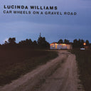 Car Wheels On A Gravel Road & Car Wheels On A Gravel Road (Yellow LP Vinyl)