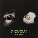 Dreamland (Glow In The Dark LP Vinyl) & I Love You So F***Ing Much (X) (Black/White Splatter LP Vinyl)