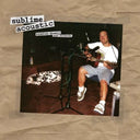 Acoustic: Bradley Nowell & Friends & Robbin The Hood & Sublime & Greatest Hits (X)