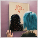 What About Flowers? & With Love