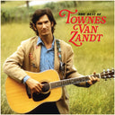 For The Sake Of The Song & Delta Momma Blues & Live At The Old Quarter Houston Texas & No Deeper Blue & Best Of Townes Van Zandt