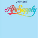 Ultimate Air Supply & Best Of Air Supply: Ones That You Love