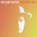 Rayland Baxter - Imaginary Man (Clear LP Vinyl) & If I Were A Butterfly (Clear LP Vinyl)
