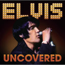 Uncovered & He Touched Me & Elvis As Recorded At Madison Square Garden
