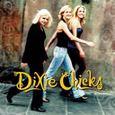 Wide Open Spaces & Playlist: The Very Best Of The Dixie Chicks