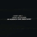 Earl Sweatshirt - I Don't Like Shit I Don't Go Outside & Doris - CD Bundle