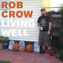 Rob Crow - Living Well [Import]