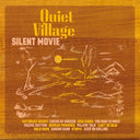 Quiet Village - Silent Movie (Indie Exclusive Vinyl)