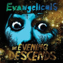 Evangelicals - The Evening Descends [LP]