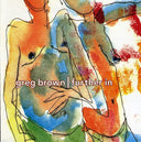 Greg Brown - Further in [CD]
