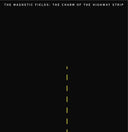 The Magnetic Fields - The Charm Of The Highway Strip [LP]