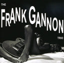 Frank Gannon Trio - The Frank Gannon Trio [CD]