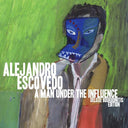 Alejandro Escovedo - Man Under the Influence: Deluxe Bourbonitis Editio [LP]