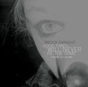 Brock Enright: Good Times Will Never Be the Same [LP]