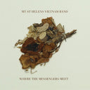 Mt. St. Helens Vietnam Band - Where the Messengers Meet [LP]