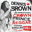 Dennis Brown - Crown Prince of Reggae Singles 1972-1985 [LP]