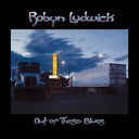 Robyn Ludwick - Out of These Blues [LP]