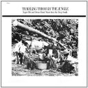 Traveling Through The Jungle Fife & Drum Bands Fro - Traveling Through The Jungle, Fife and Drum Bands From The Deep South [LP]