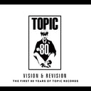 The First 80 Years Of Topic Records [Vinyl]
