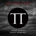 Harle, John & Almond, Marc - The Tyburn Tree - Dark London [Vinyl]