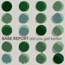 Did You Get Better (ICE BLUE VINYL) [Vinyl]
