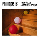 Philippe B - Nouvelle administration [Vinyl]