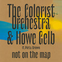 Colorist Orchestra, The & Howe Gelb - Not On The Map [Vinyl]