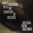 Natural Snow Buildings - Night Coercion Into the Company of Witches [LP]
