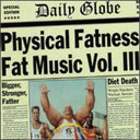 Fat Music - Vol. 3-Physical Fatness [LP]