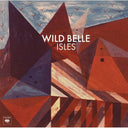 Wild Belle - Isles [LP]