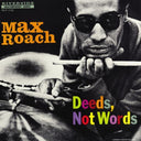 Max Roach - Deeds Not Words [LP]