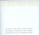 The Mountain Goats - All Hail West Texas [CD]