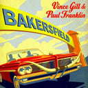 Vince Gill - Bakersfield [LP]