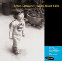 Anton Schwartz - When Music Calls [CD]