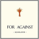 For Against - For Against: Echelons December In the Marshes [LP]