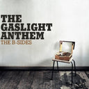 The Gaslight Anthem - The B-sides [CD]