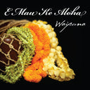 E Mau Ke Aloha [CD]