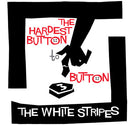 The White Stripes - The Hardest Button To Button [Remastered Vinyl Single]