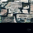 Throttle Elevator Music - Jagged Rocks [LP]