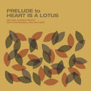 Prelude to Heart Is a Lotus [LP]
