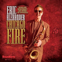 Eric Alexander - Chicago Fire [Vinyl]