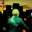 David Gray - A Thousand Miles Behind (Indie Exclusive Vinyl)