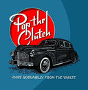 Pop The Clutch: Obscure Rockabilly From The Vaults [LP]
