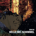 Sun Ra - Hello Mr.schimmel [7" Vinyl]
