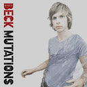 Beck - Mutations [LP+7in]
