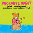 Rockabye Baby! - Lullaby Renditions of CCR [LP]