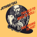 Jethro Tull - Too Old To Rock n'Roll: Too Young to Die! (Indie Exclusive Vinyl)